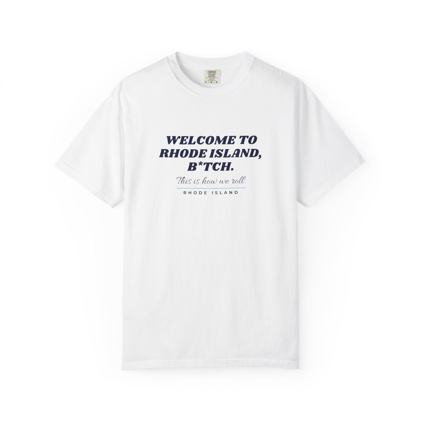 Welcome to Rhode Island B*TCH Shirt, Rhode Island Tee, RHORI, Real Housewives, Providence Shirt, Comfort Colors Tee, Rhode Island Gift