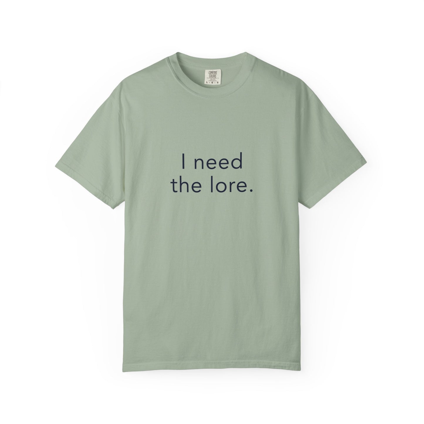 I Need The Lore Shirt, Funny Gossip Tee, Tea Lover Shirt, Internet Slang Shirt, Viral Trend Tee, Gen Z Humor Shirt, Oversized Graphic Tee