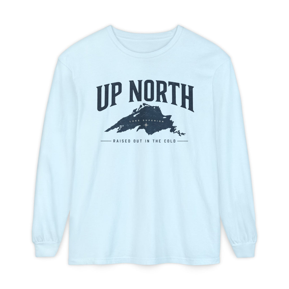 Up North Lake Superior “Raised Out in the Cold” Long Sleeve Tee