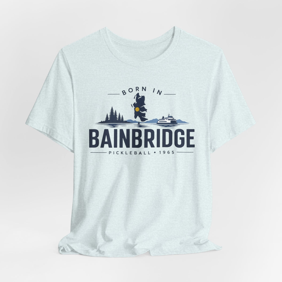 Born in Bainbridge Pickleball 1965 Tee | Bainbridge Island Washington