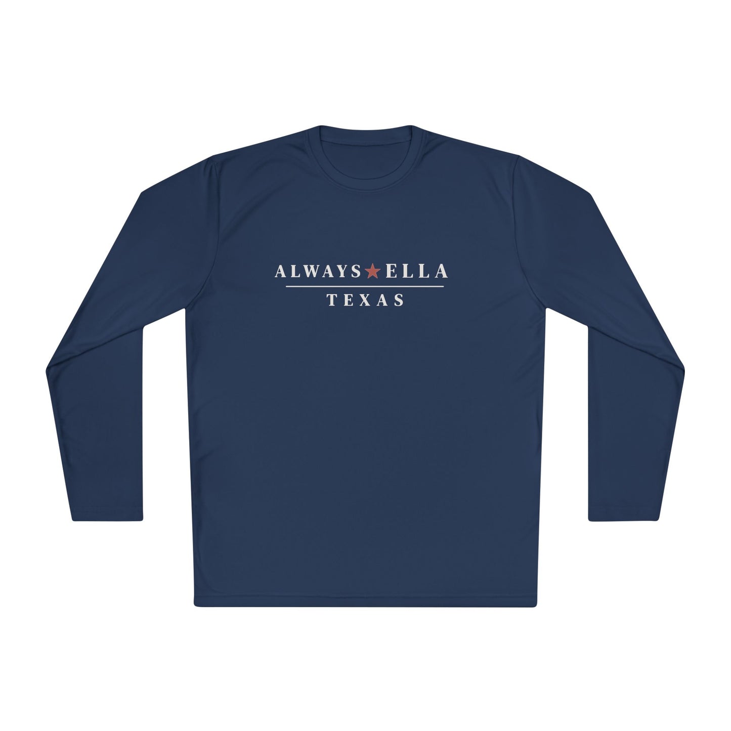 Always Ella Texas Long Sleeve Shirt | Unisex Performance Tee | Country Concert Shirt | Western Graphic Long Sleeve