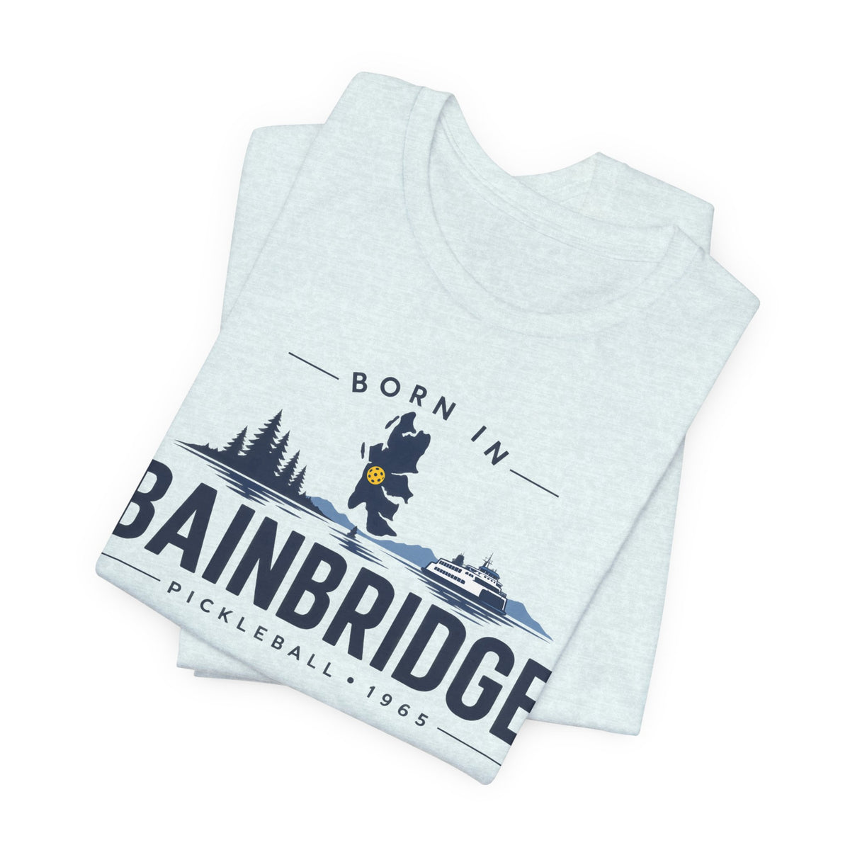 Born in Bainbridge Pickleball 1965 Tee | Bainbridge Island Washington