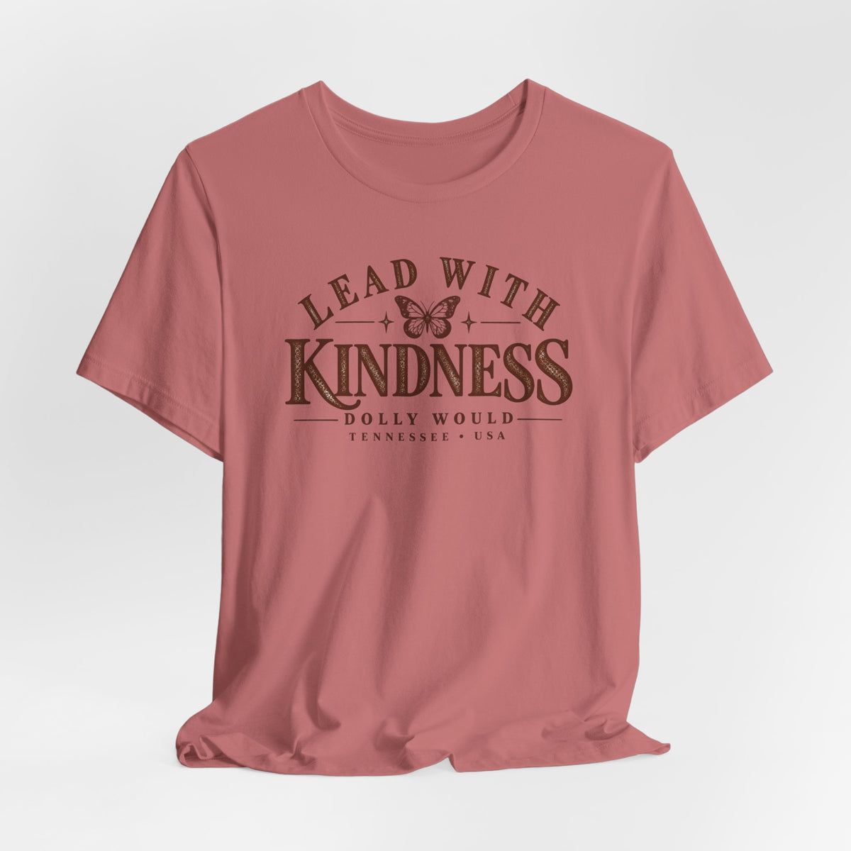 Lead With Kindness Dolly Would Tee | Dolly Day Tennessee Shirt