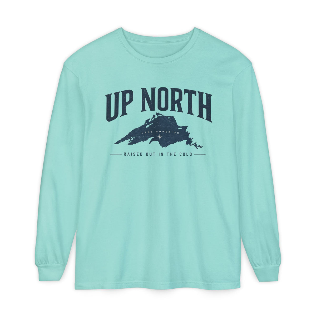 Up North Lake Superior “Raised Out in the Cold” Long Sleeve Tee
