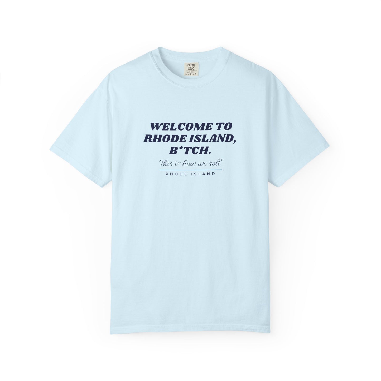 Welcome to Rhode Island B*TCH Shirt, Rhode Island Tee, RHORI, Real Housewives, Providence Shirt, Comfort Colors Tee, Rhode Island Gift