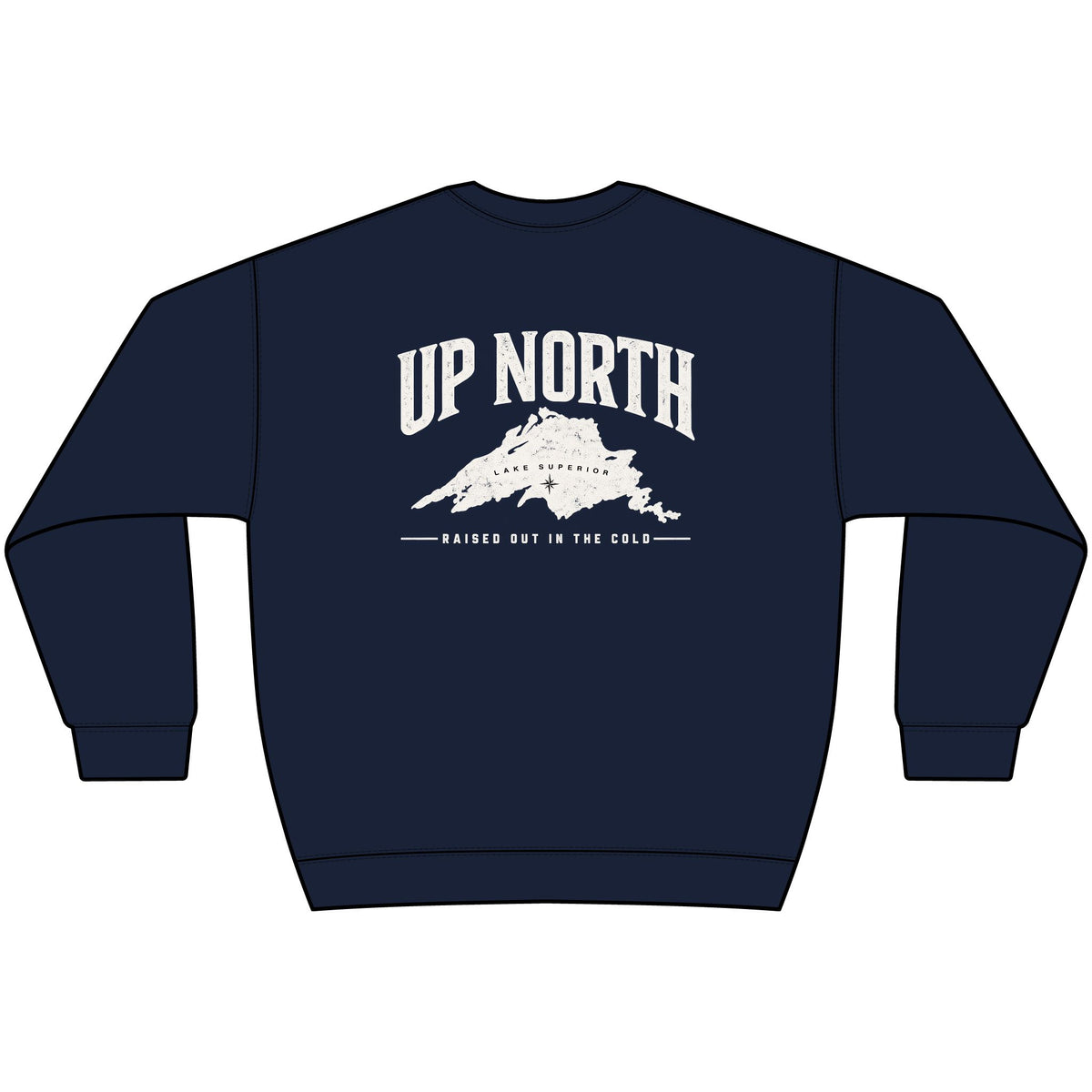 Up North Lake Superior “Raised Out in the Cold” Crewneck Sweatshirt