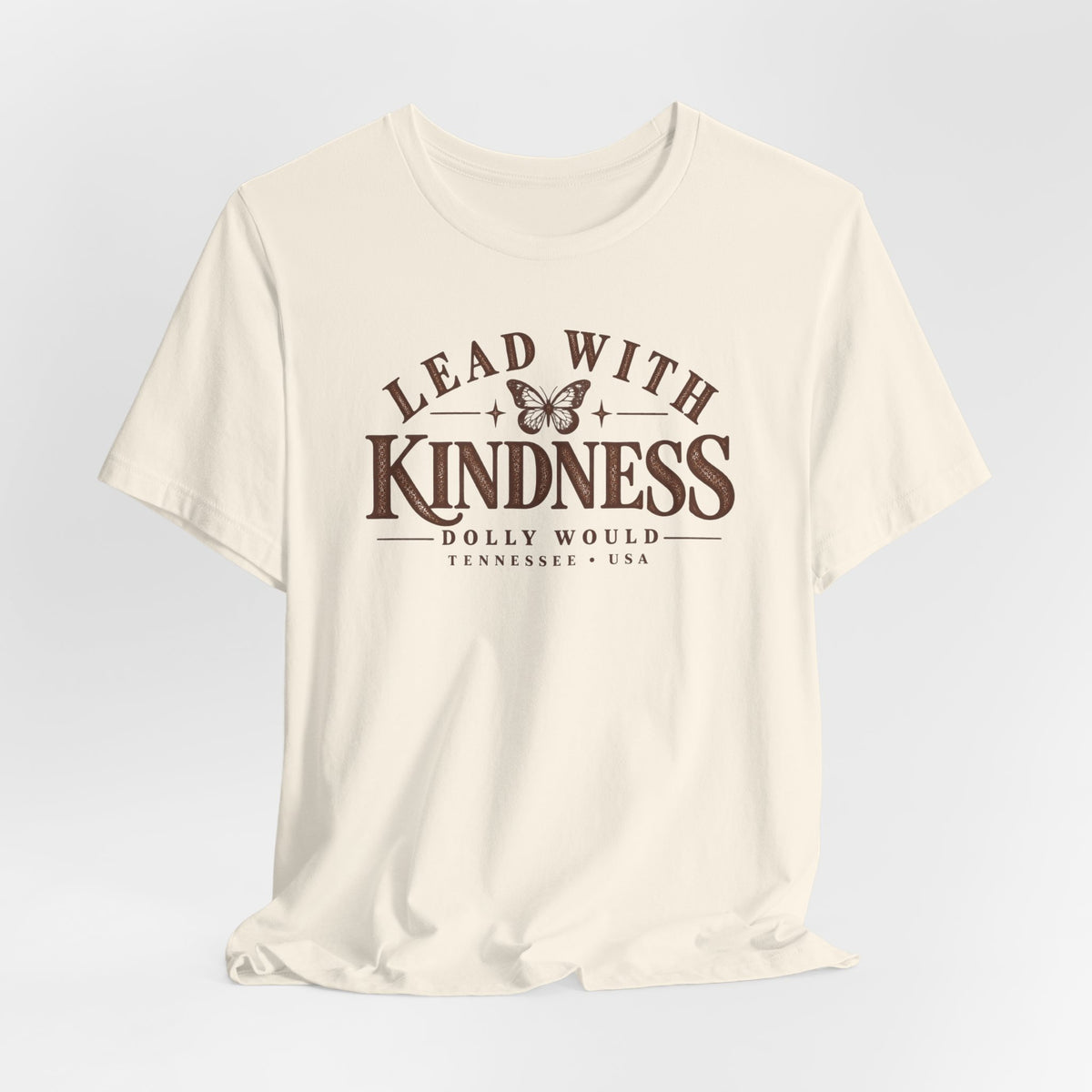 Lead With Kindness Dolly Would Tee | Dolly Day Tennessee Shirt