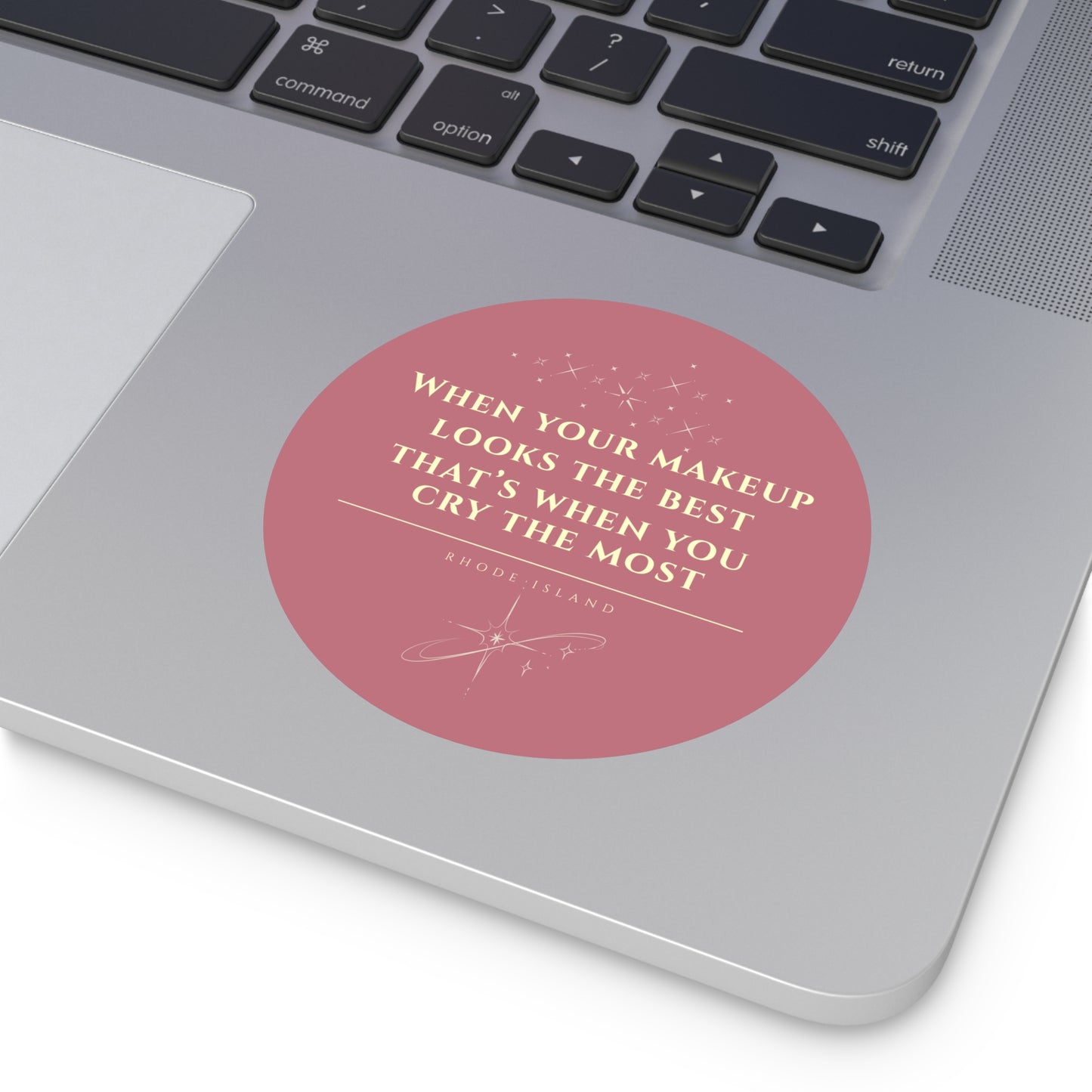 When Your Makeup Looks the Best That's When You Cry the Most Sticker | Rhode Island Vinyl Decal | Waterproof Laptop & Water Bottle Sticker
