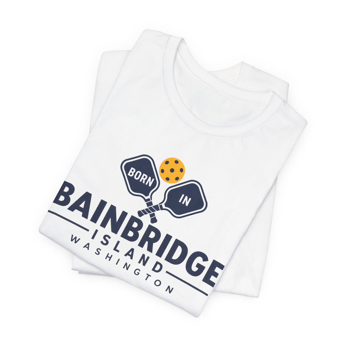 Born in Bainbridge Island Washington Pickleball Tee Unisex