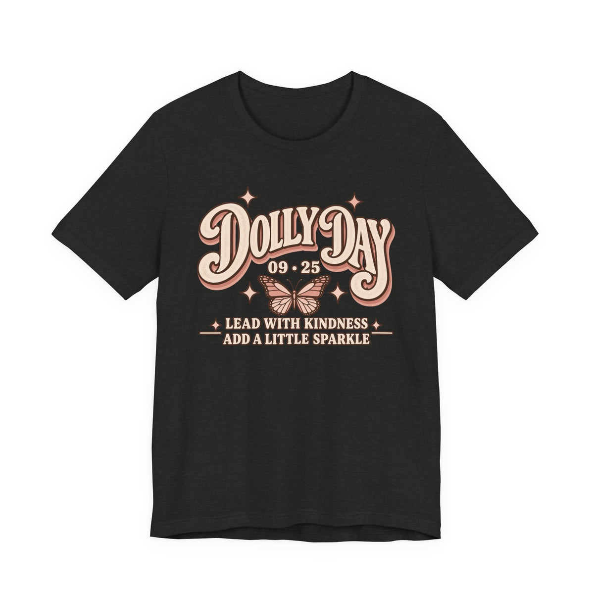 Dolly Day 9•25 Tee | Lead With Kindness & Add a Little Sparkle
