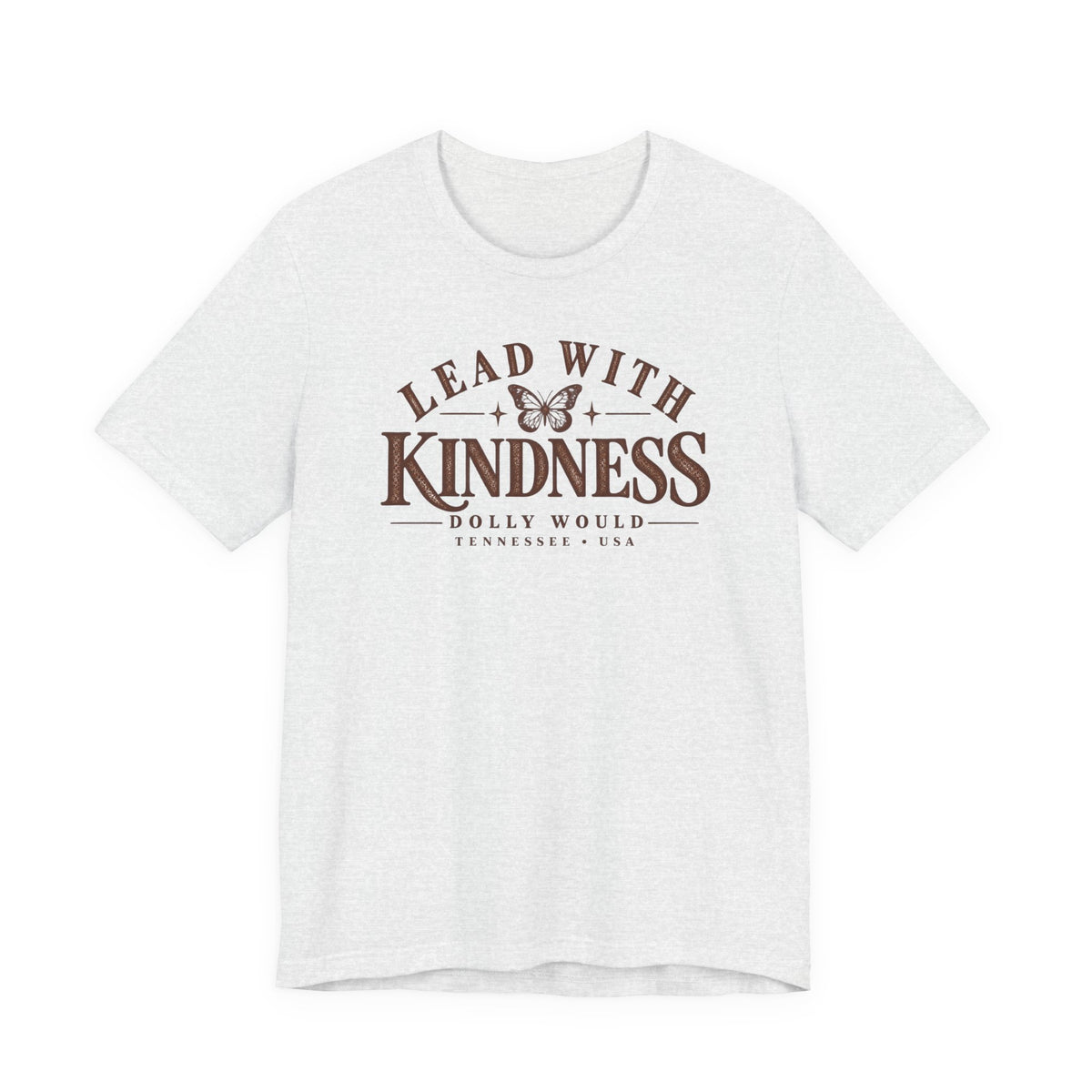 Lead With Kindness Dolly Would Tee | Dolly Day Tennessee Shirt