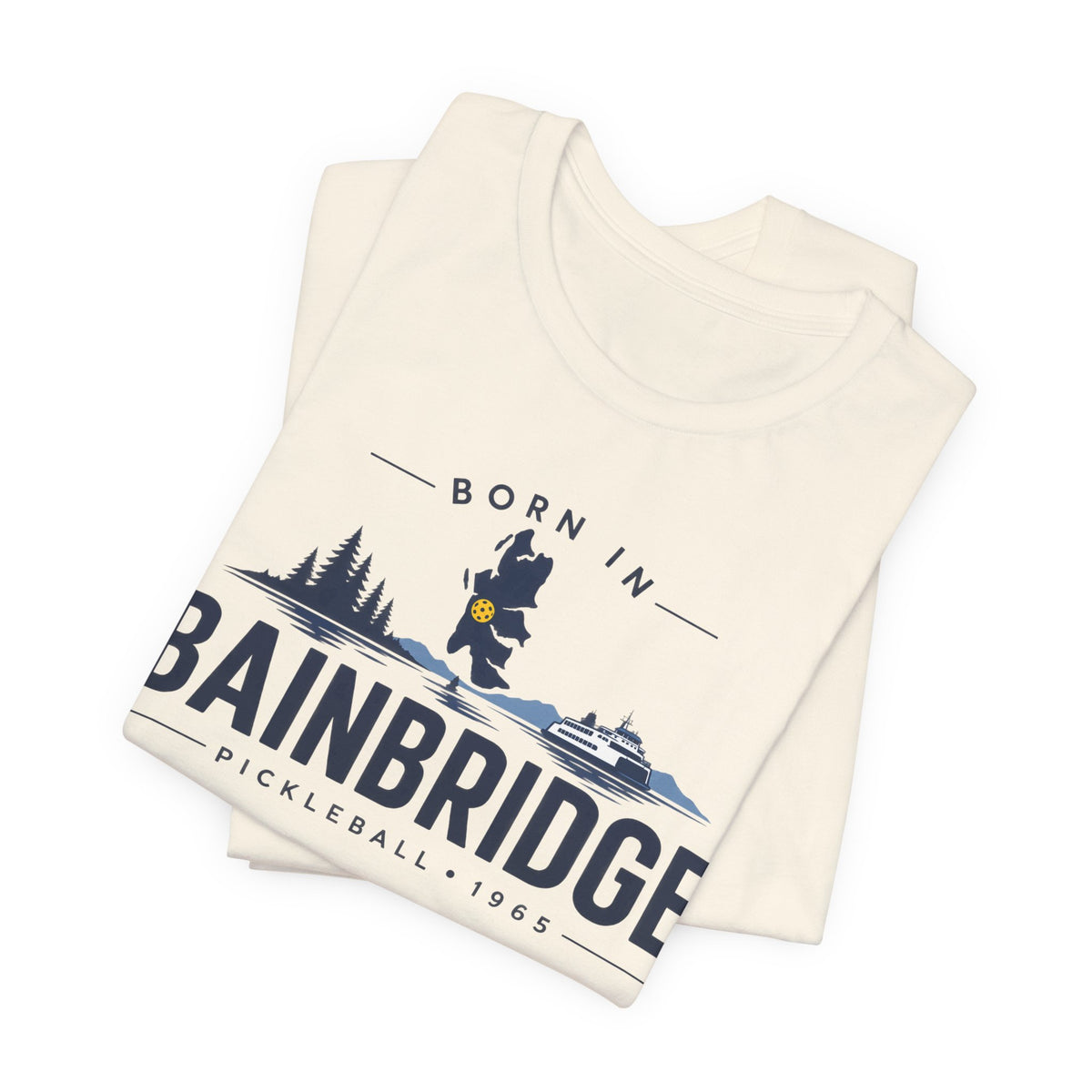 Born in Bainbridge Pickleball 1965 Tee | Bainbridge Island Washington