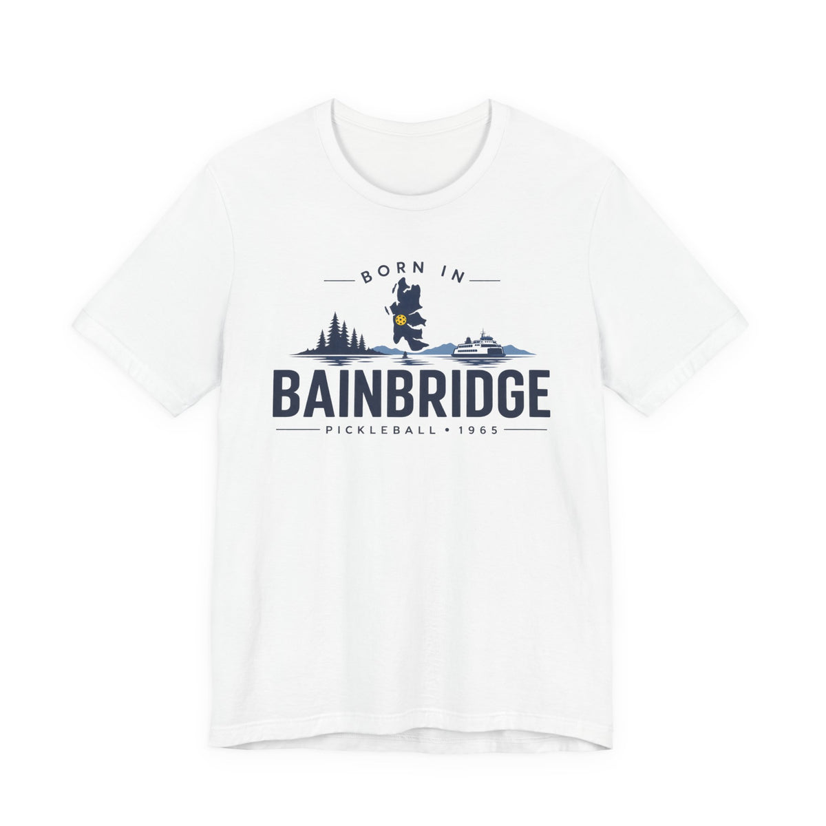 Born in Bainbridge Pickleball 1965 Tee | Bainbridge Island Washington