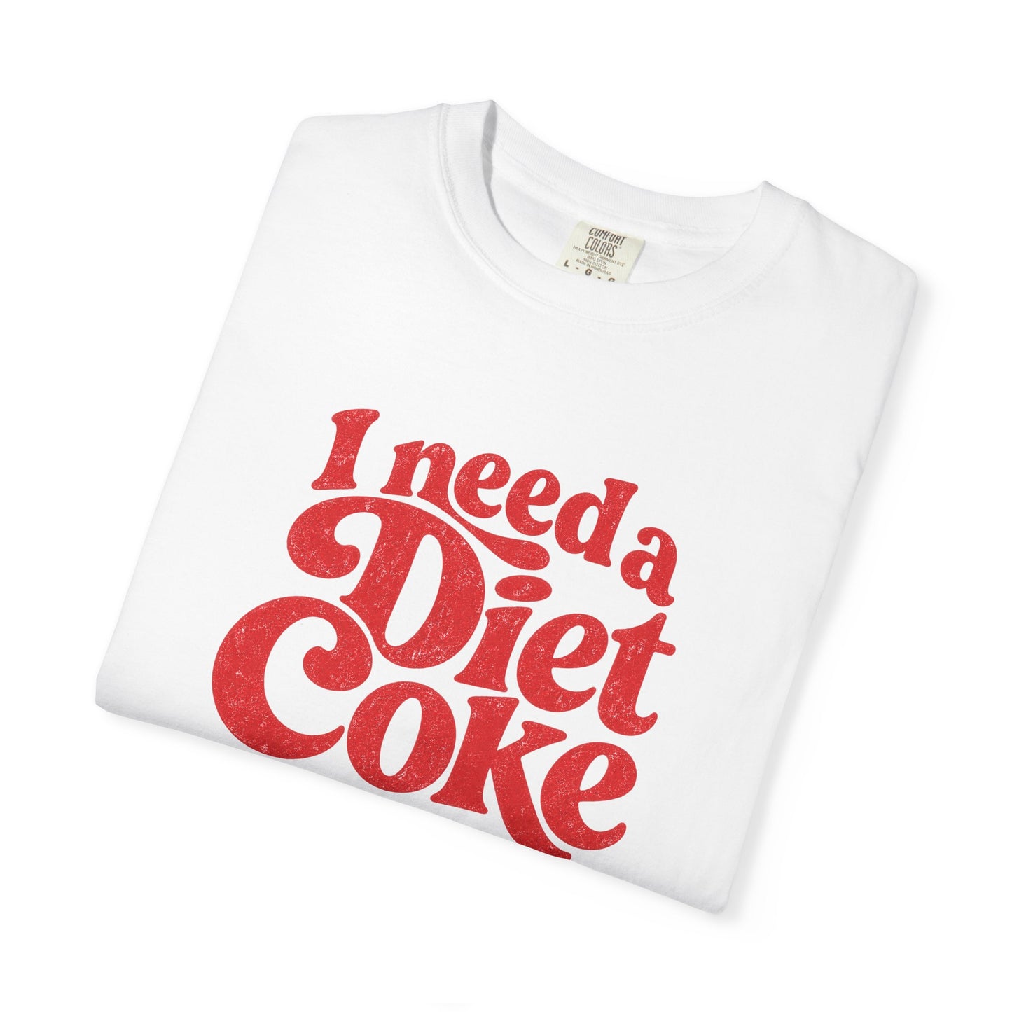 I Need a Diet Coke Tee | Diet Coke Shirt