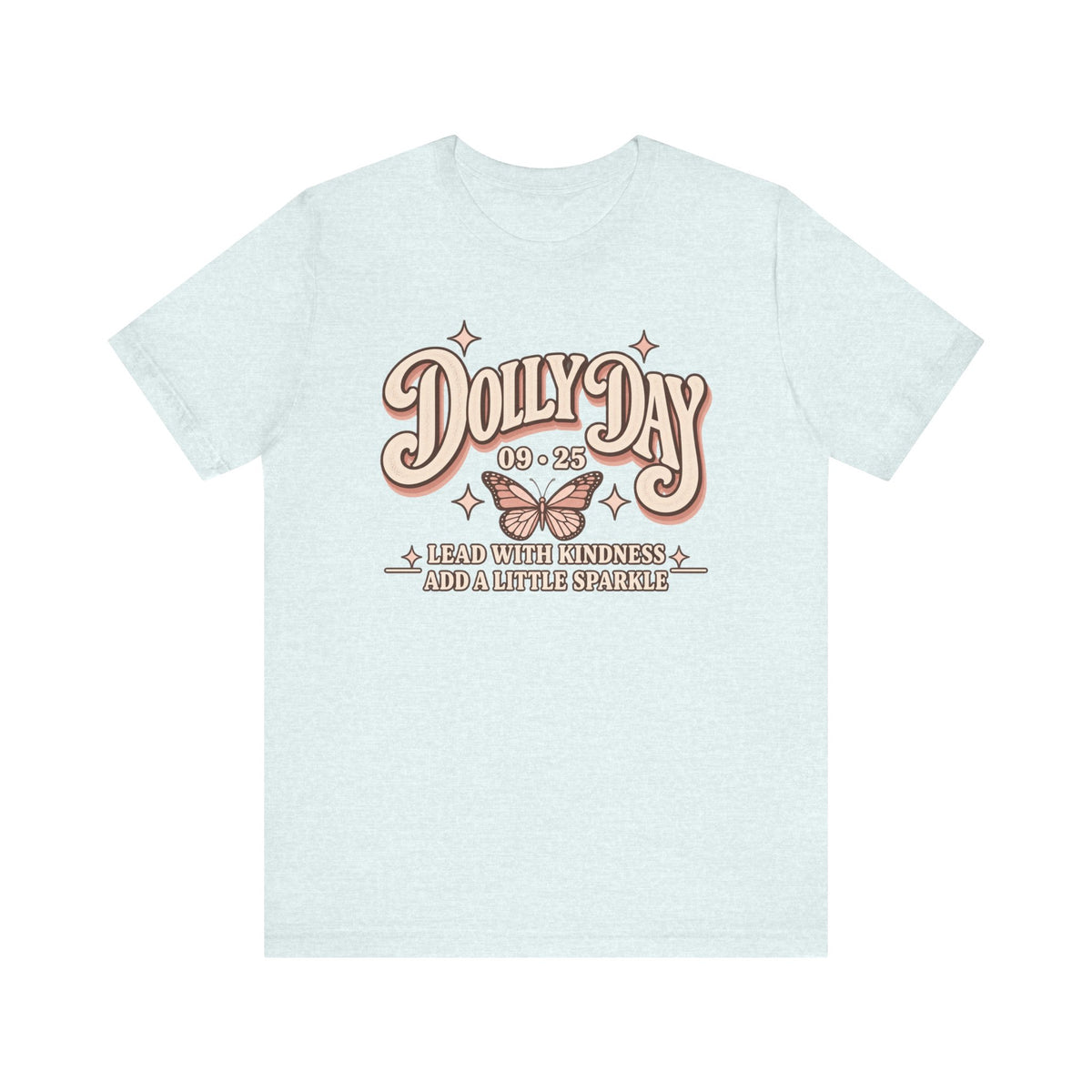 Dolly Day 9•25 Tee | Lead With Kindness & Add a Little Sparkle