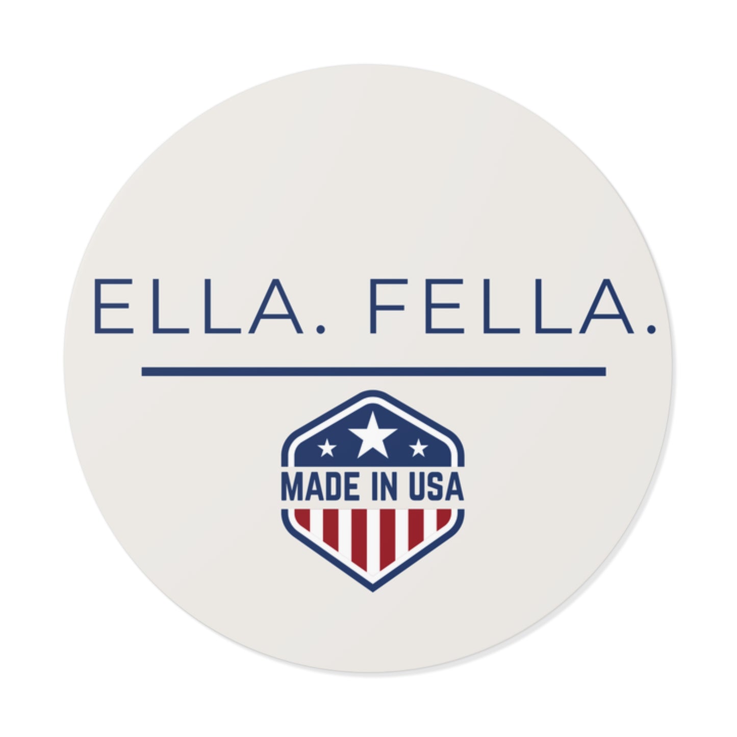 Ella. Fella. Made in USA Sticker | Patriotic Vinyl Decal | American Made Waterproof Laptop, Tumbler & Water Bottle Sticker | Ella Fella