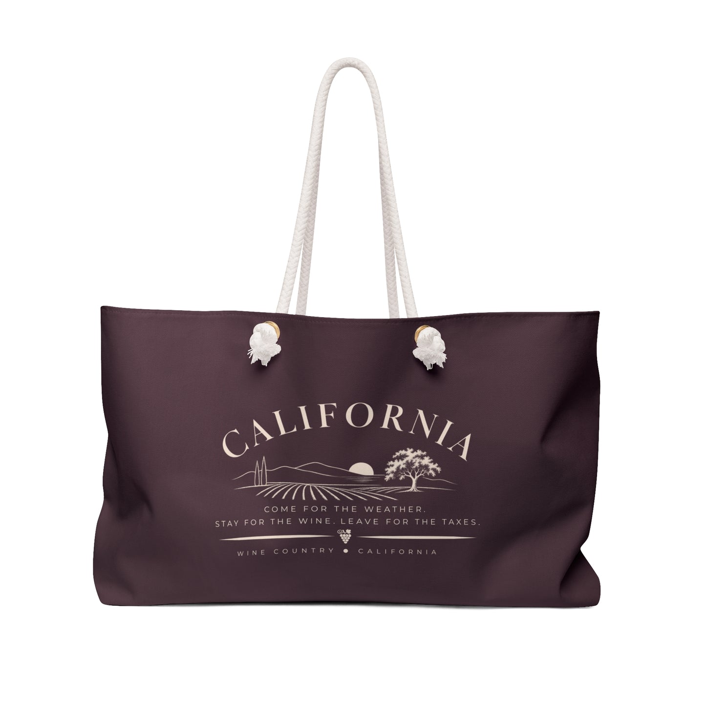California Wine Country Tote Bag – Come for the Weather, Stay for the Wine, Leave for the Taxes | Two sided