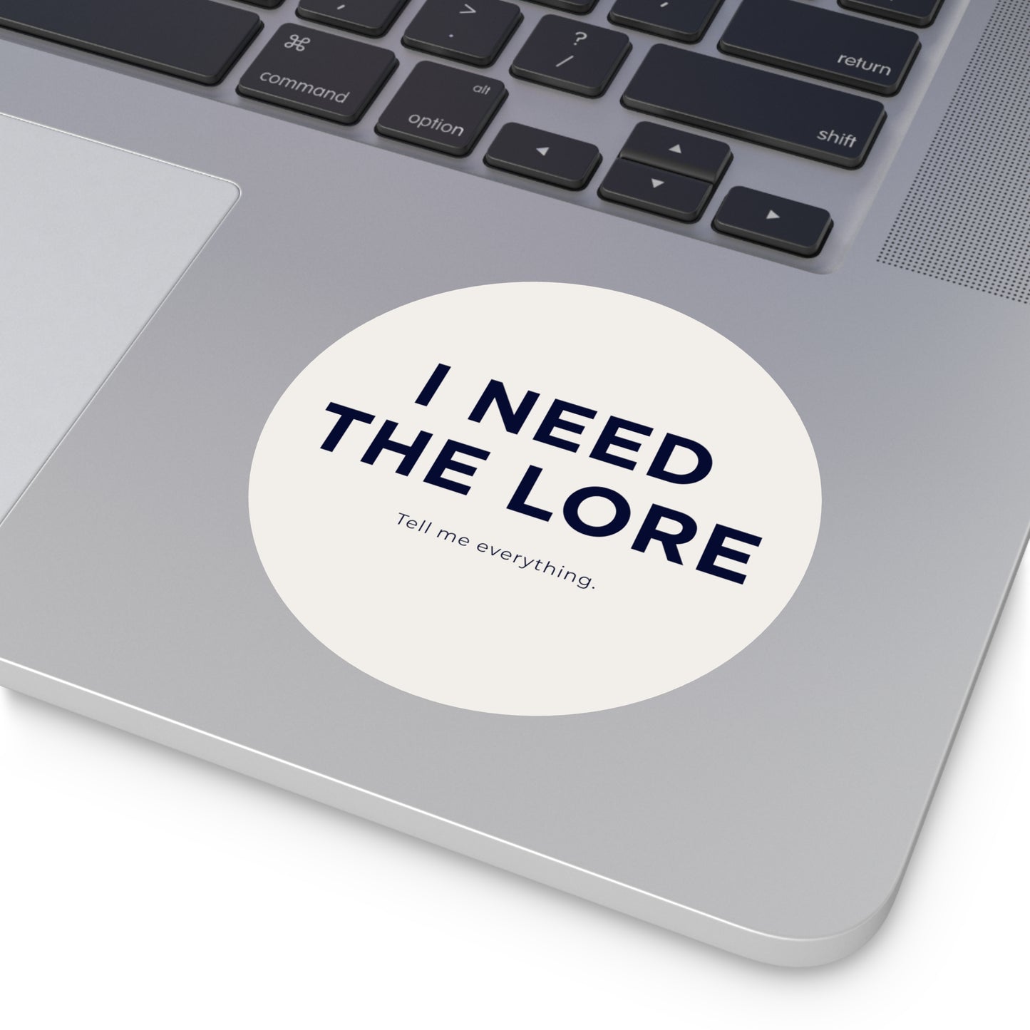 I Need the Lore Sticker | Tell Me Everything Vinyl Decal | Funny Gossip Sticker | Waterproof Laptop, Tumbler & Water Bottle Sticker