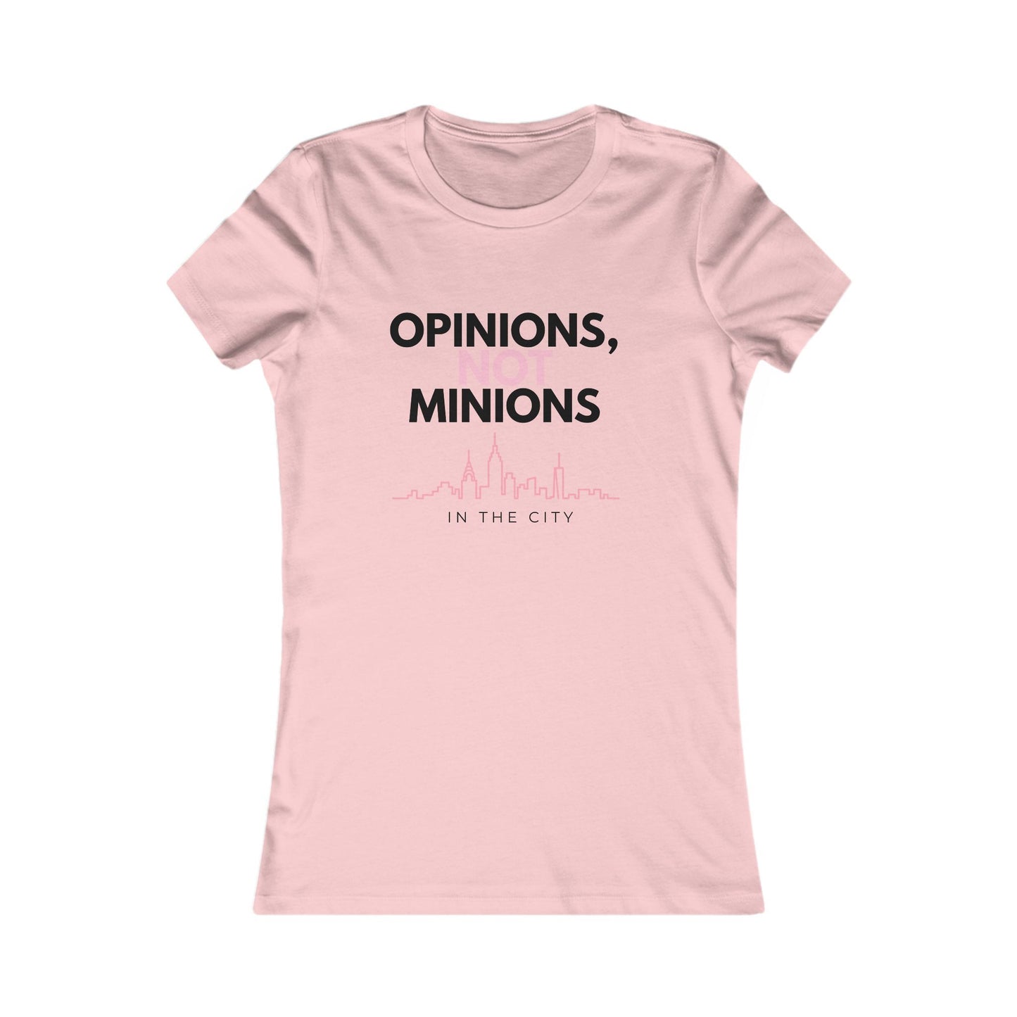 Opinions Not Minions Tee, NYC Graphic Shirt, City Girl Tee, Reality TV Fan Shirt In The City
