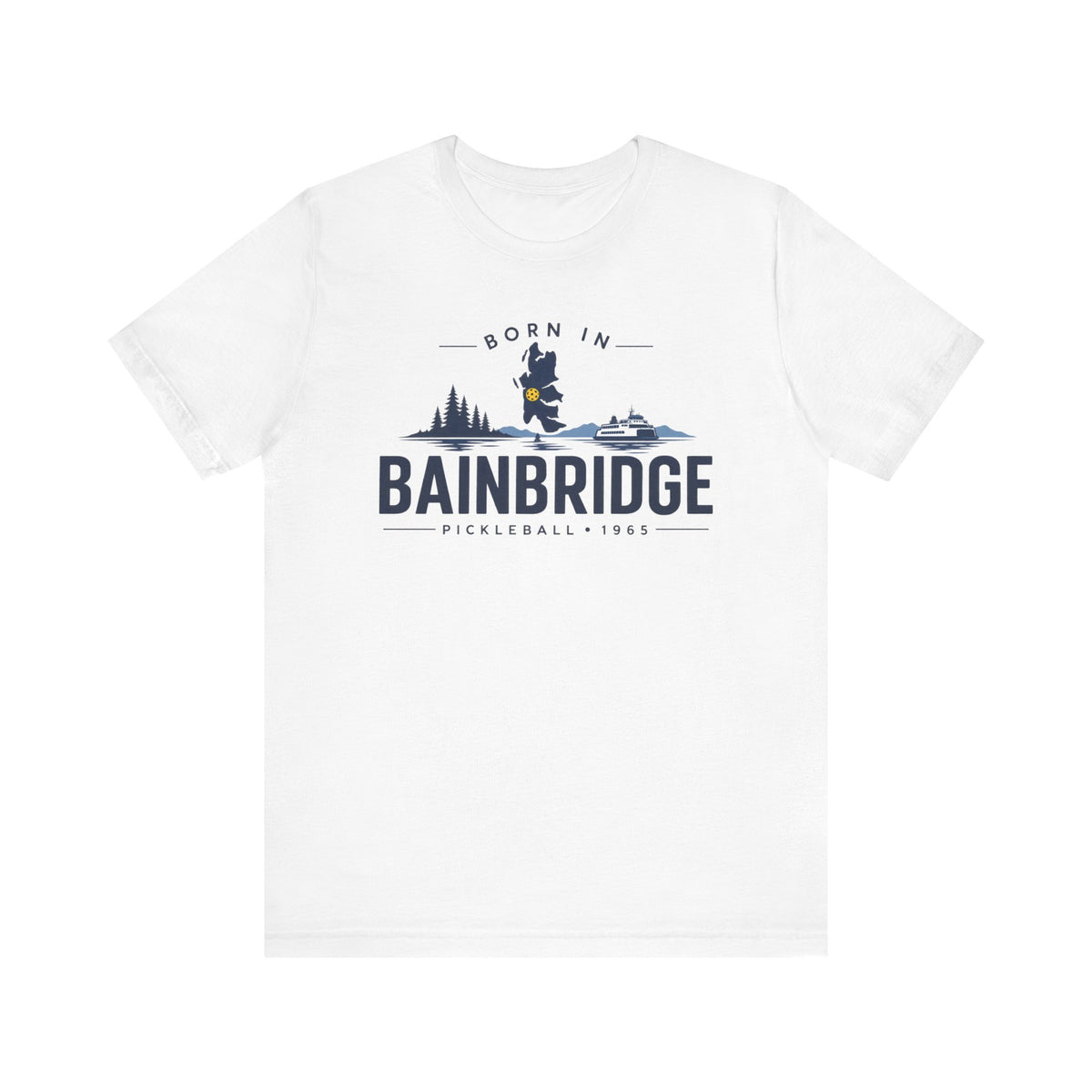 Born in Bainbridge Pickleball 1965 Tee | Bainbridge Island Washington