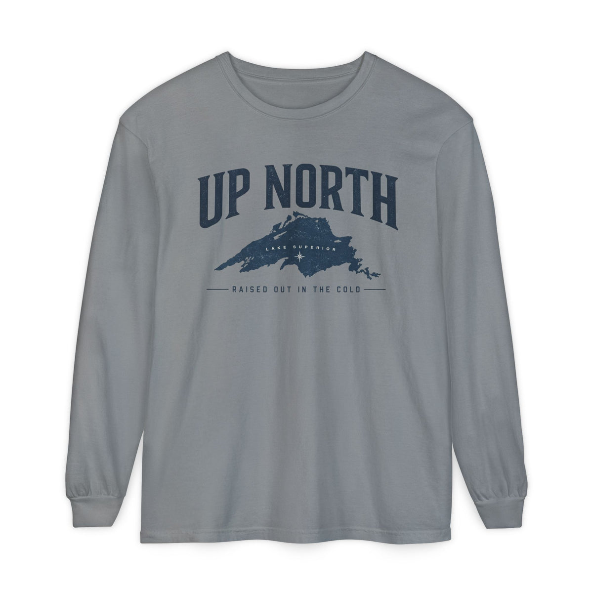 Up North Lake Superior “Raised Out in the Cold” Long Sleeve Tee