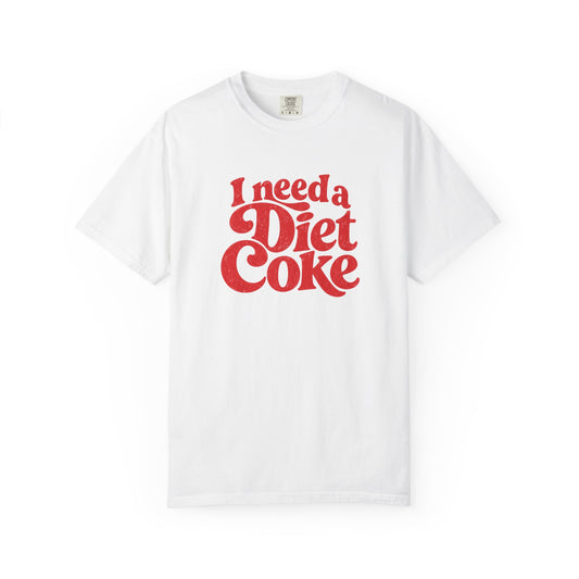 I Need a Diet Coke Tee | Diet Coke Shirt