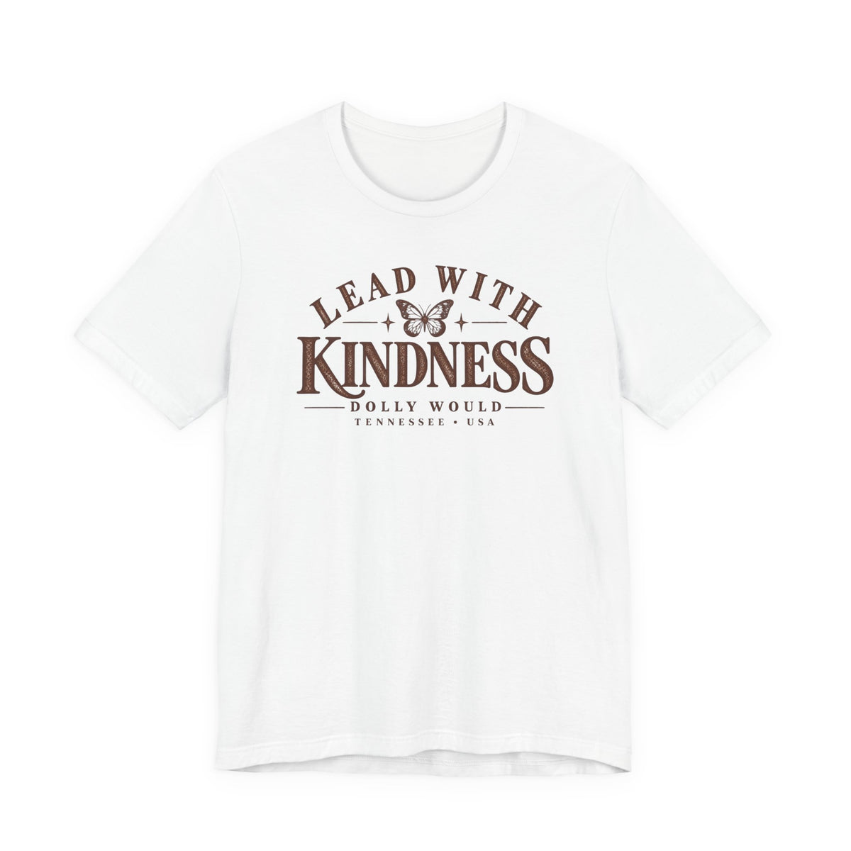Lead With Kindness Dolly Would Tee | Dolly Day Tennessee Shirt