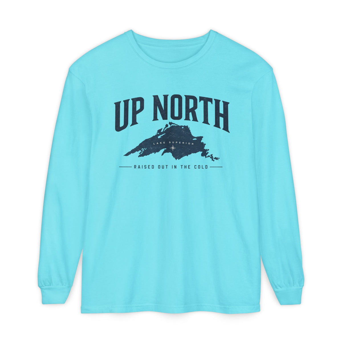 Up North Lake Superior “Raised Out in the Cold” Long Sleeve Tee