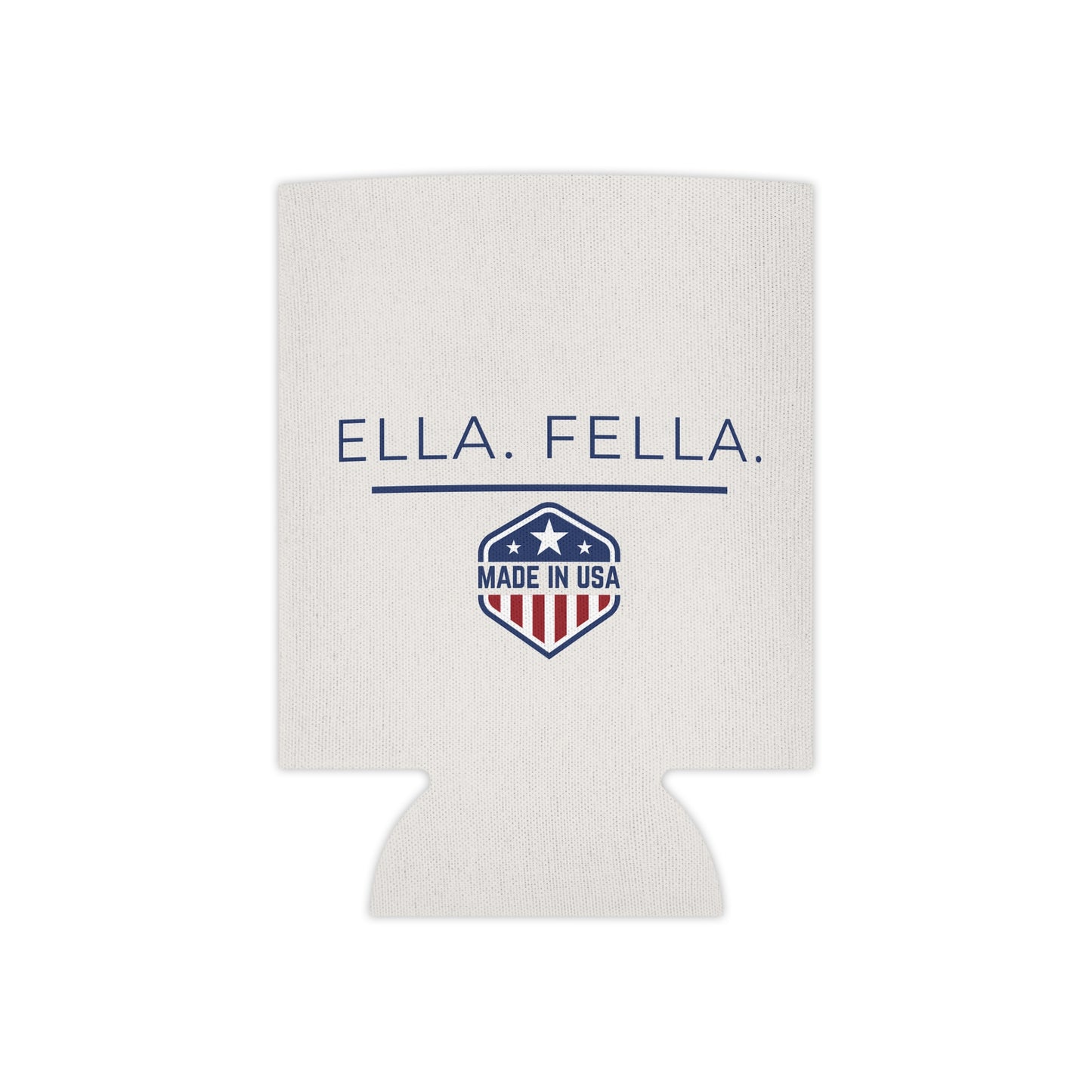 Ella Fella Can Cooler, Beer Can Sleeve, Made in USA Drink, Country Gift for Men, Patriotic Beverage Sleeve, Funny Gift for Him