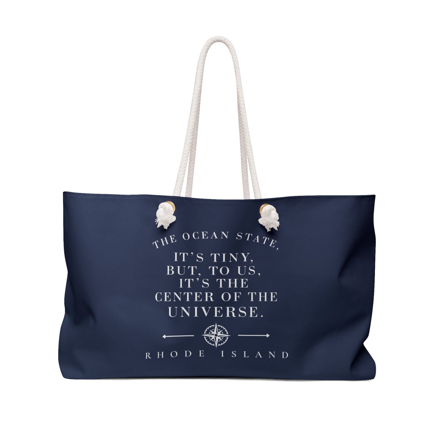 The Ocean State It's Tiny But To Us It's the Center of the Universe Tote Bag, RHORI Rhode Island Beach Bag, Coastal Weekender
