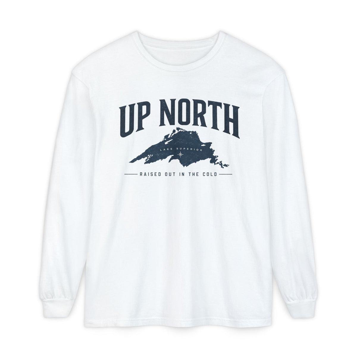 Up North Lake Superior “Raised Out in the Cold” Long Sleeve Tee