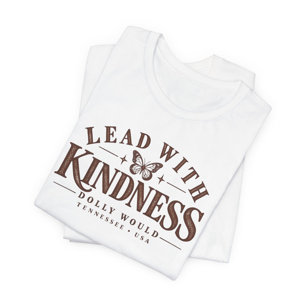 Lead With Kindness Dolly Would Tee | Dolly Day Tennessee Shirt