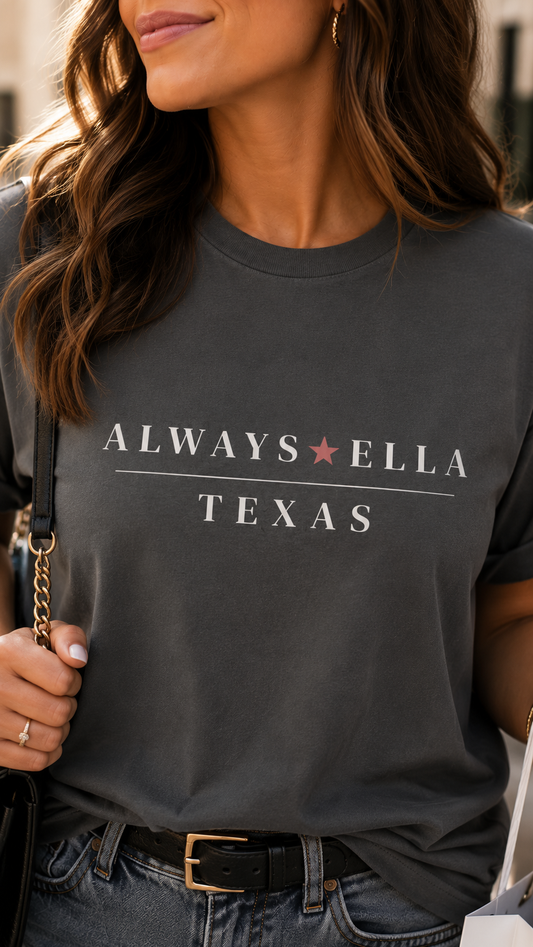Always Ella Texas Shirt | Country Concert Tee | Western Cowgirl Graphic Tee | Boutique Country Shirt