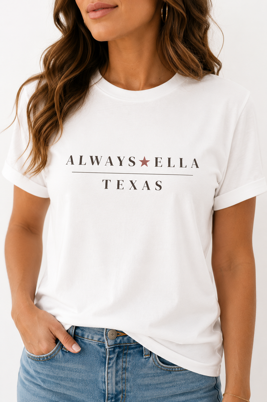 Always Ella Texas Shirt | Country Concert Tee | Western Cowgirl Graphic Tee | Boutique Country Shirt