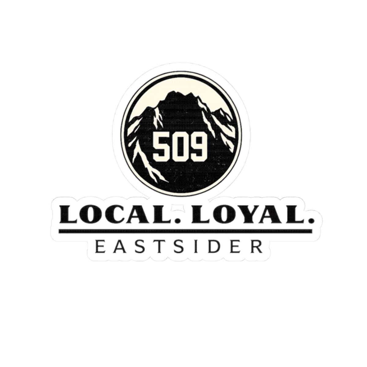 509 Local Loyal Eastsider Sticker | Eastern Washington Vinyl Sticker