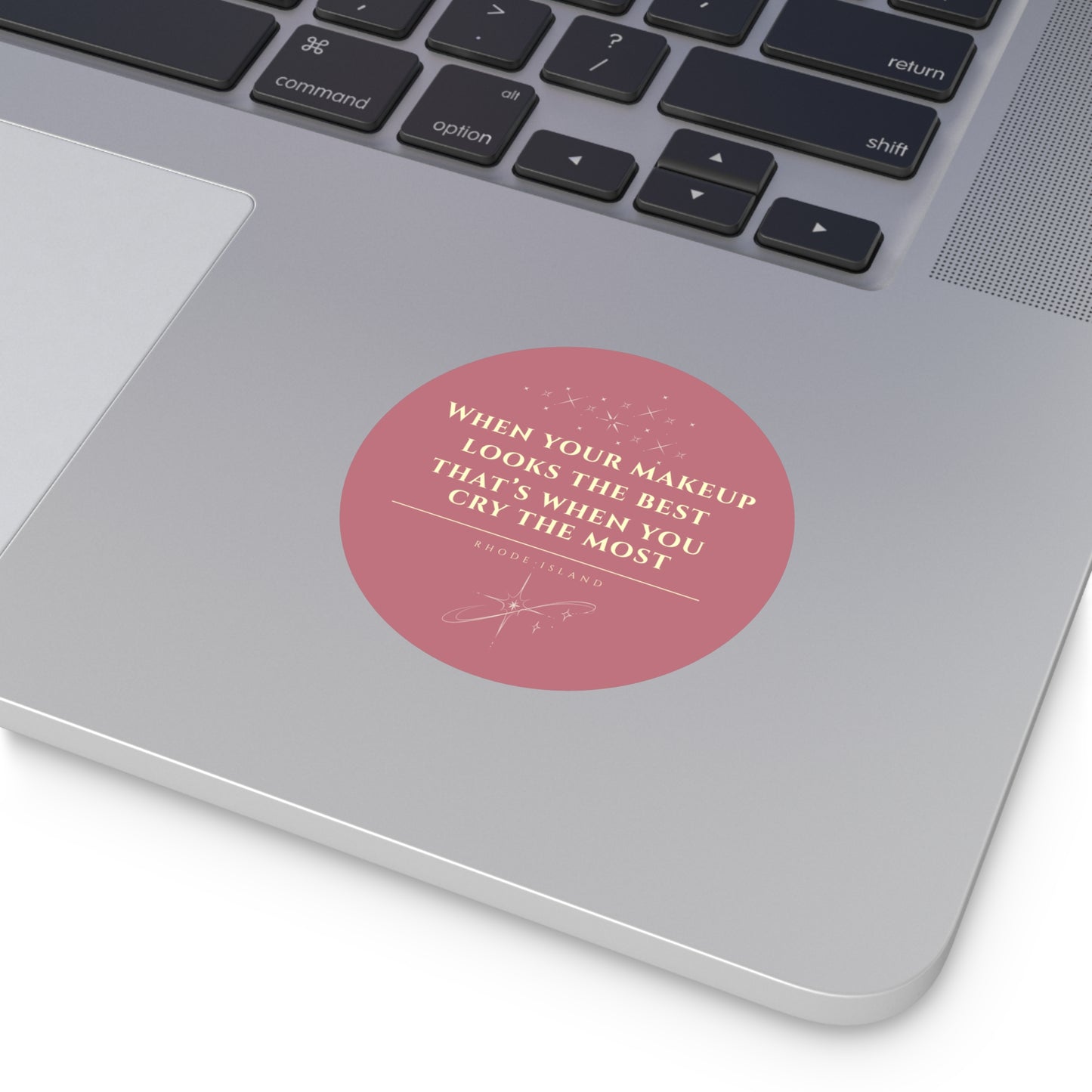 When Your Makeup Looks the Best That's When You Cry the Most Sticker | Rhode Island Vinyl Decal | Waterproof Laptop & Water Bottle Sticker