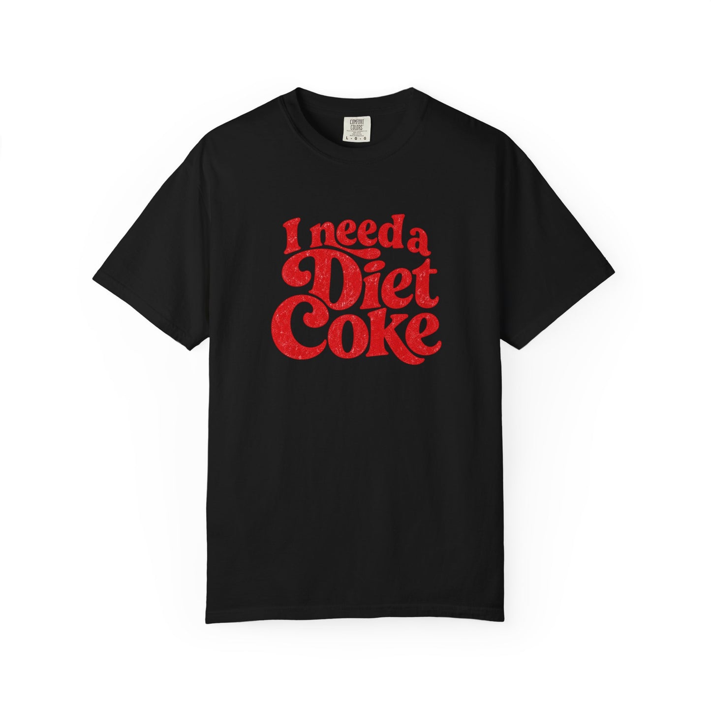I Need a Diet Coke Tee | Diet Coke Shirt