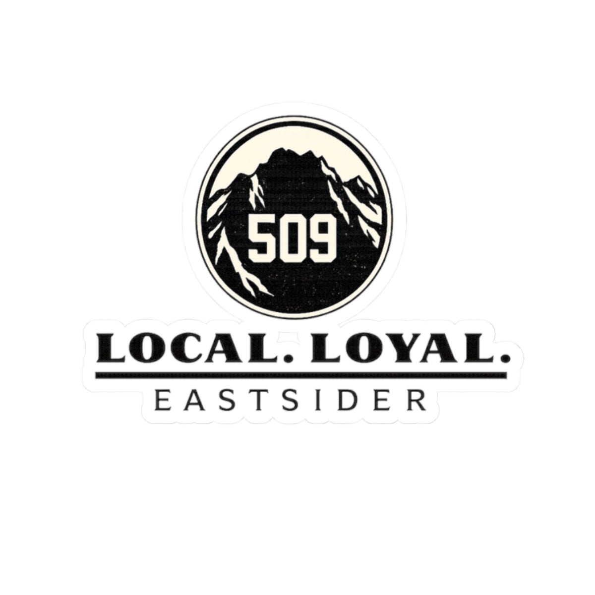 509 Local Loyal Eastsider Sticker | Eastern Washington Vinyl Sticker