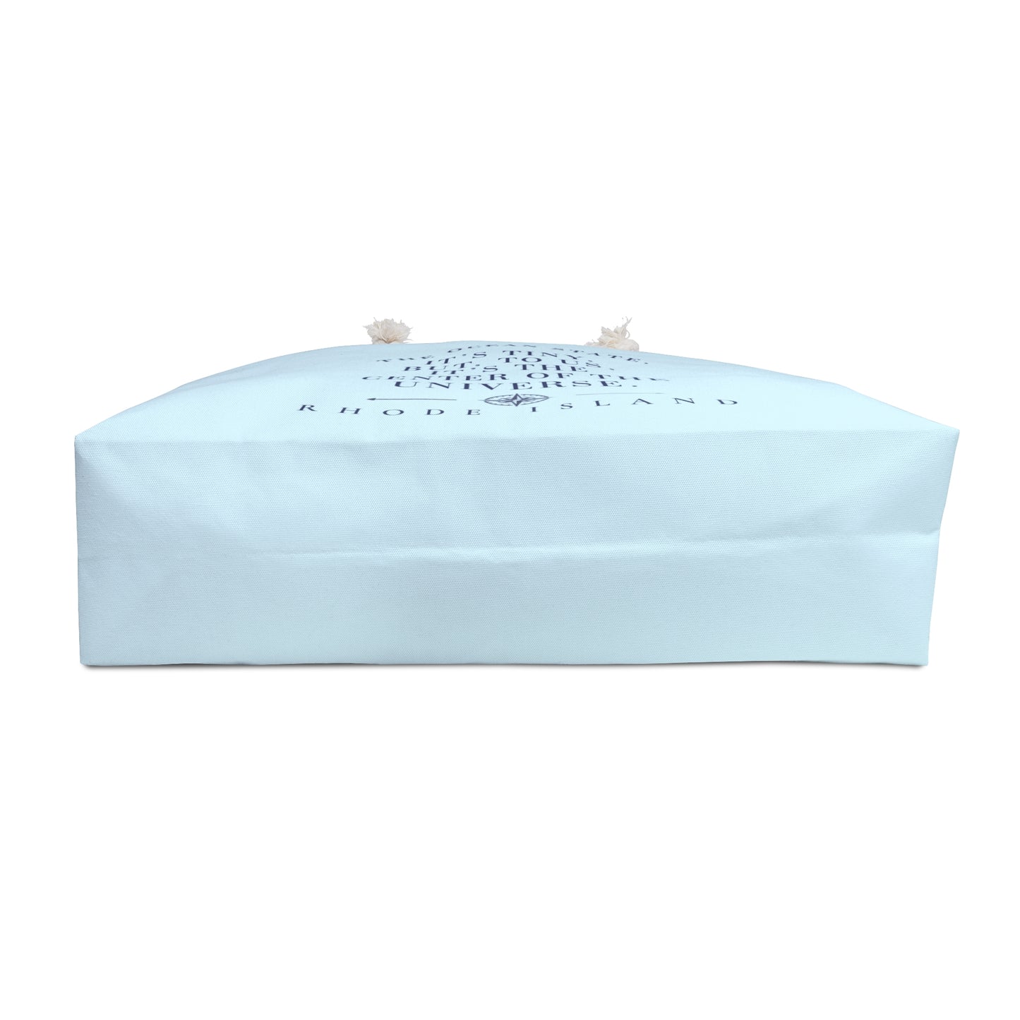The Ocean State It's Tiny But To Us It's the Center of the Universe Tote Bag, RHORI Rhode Island Beach Bag, Coastal Weekender
