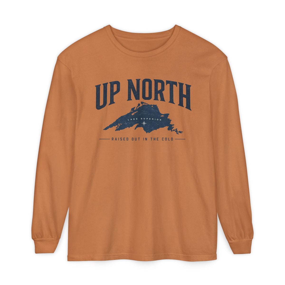 Up North Lake Superior “Raised Out in the Cold” Long Sleeve Tee