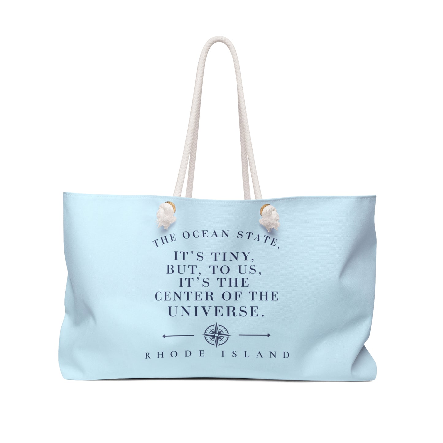 The Ocean State It's Tiny But To Us It's the Center of the Universe Tote Bag, RHORI Rhode Island Beach Bag, Coastal Weekender