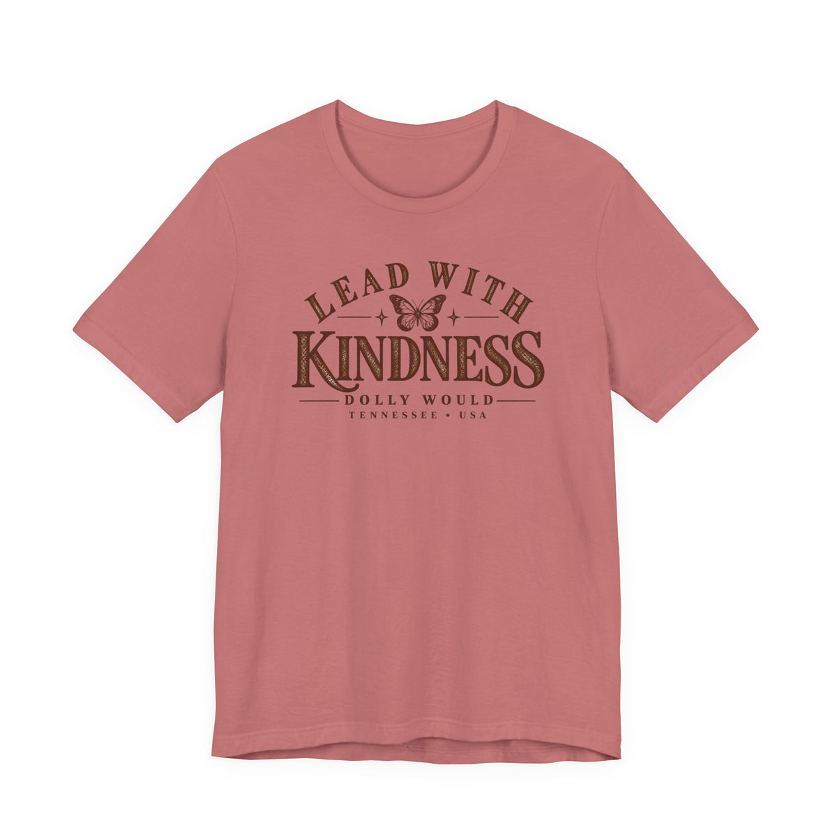 Lead With Kindness Dolly Would Tee | Dolly Day Tennessee Shirt