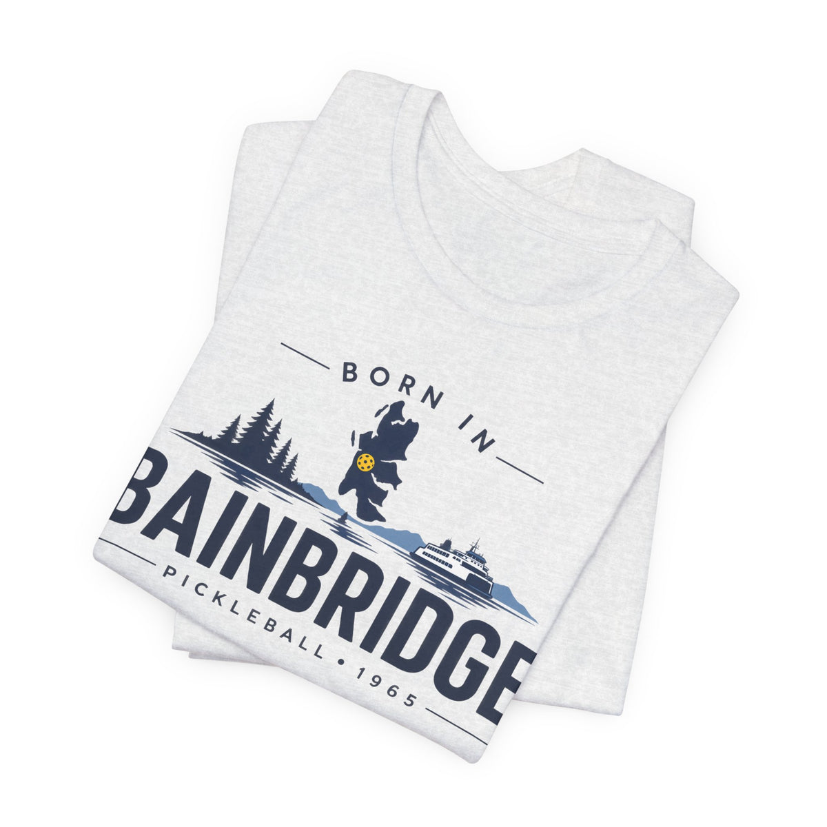 Born in Bainbridge Pickleball 1965 Tee | Bainbridge Island Washington