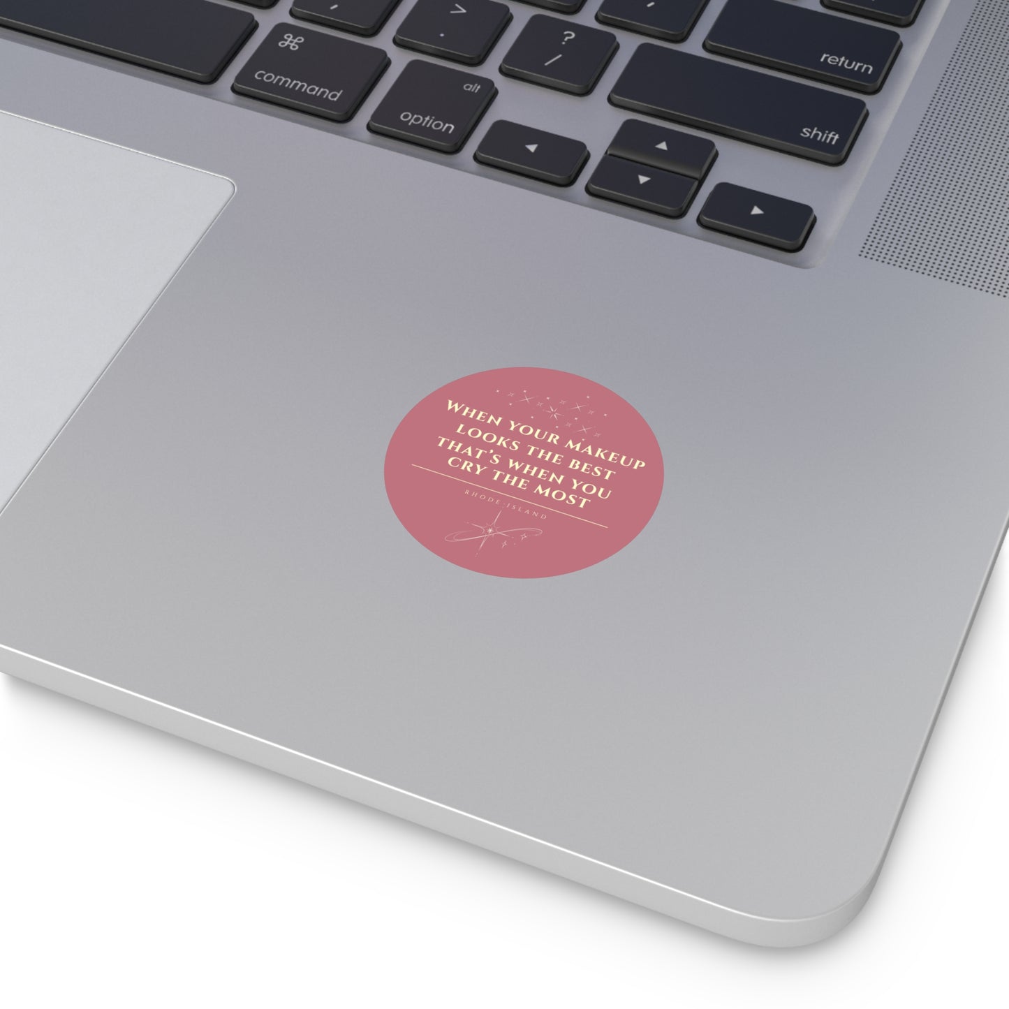 When Your Makeup Looks the Best That's When You Cry the Most Sticker | Rhode Island Vinyl Decal | Waterproof Laptop & Water Bottle Sticker