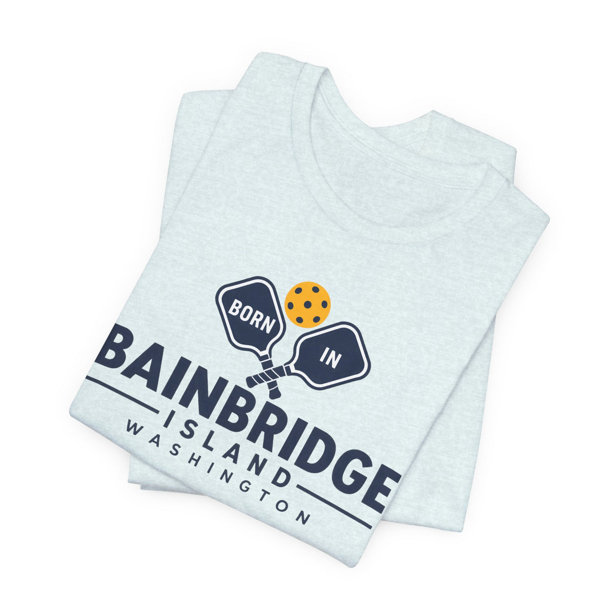 Born in Bainbridge Island Washington Pickleball Tee Unisex