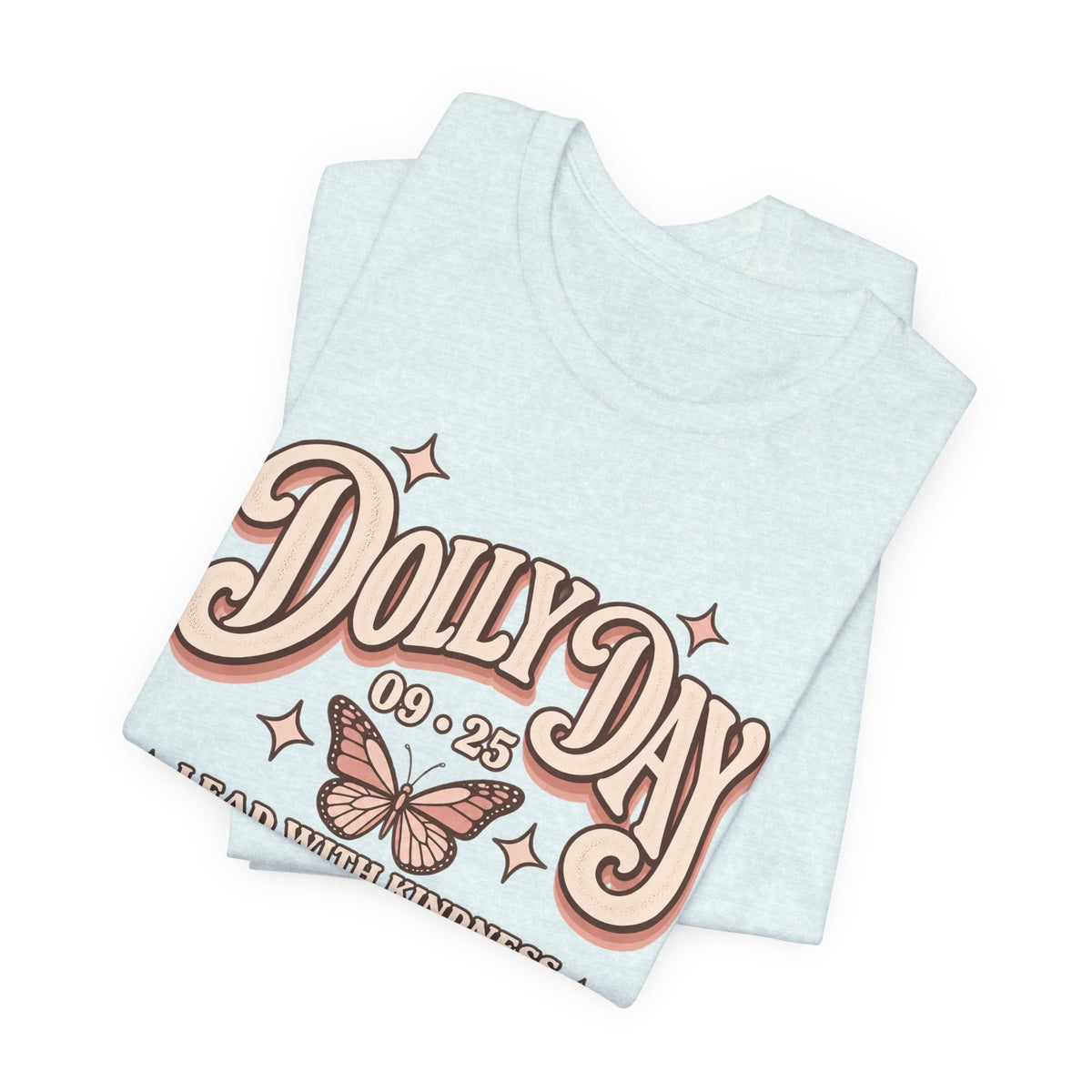 Dolly Day 9•25 Tee | Lead With Kindness & Add a Little Sparkle
