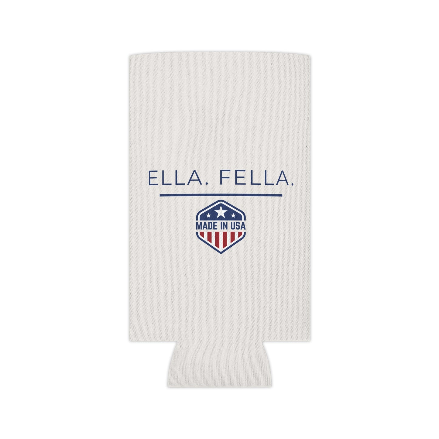 Ella Fella Can Cooler, Beer Can Sleeve, Made in USA Drink, Country Gift for Men, Patriotic Beverage Sleeve, Funny Gift for Him
