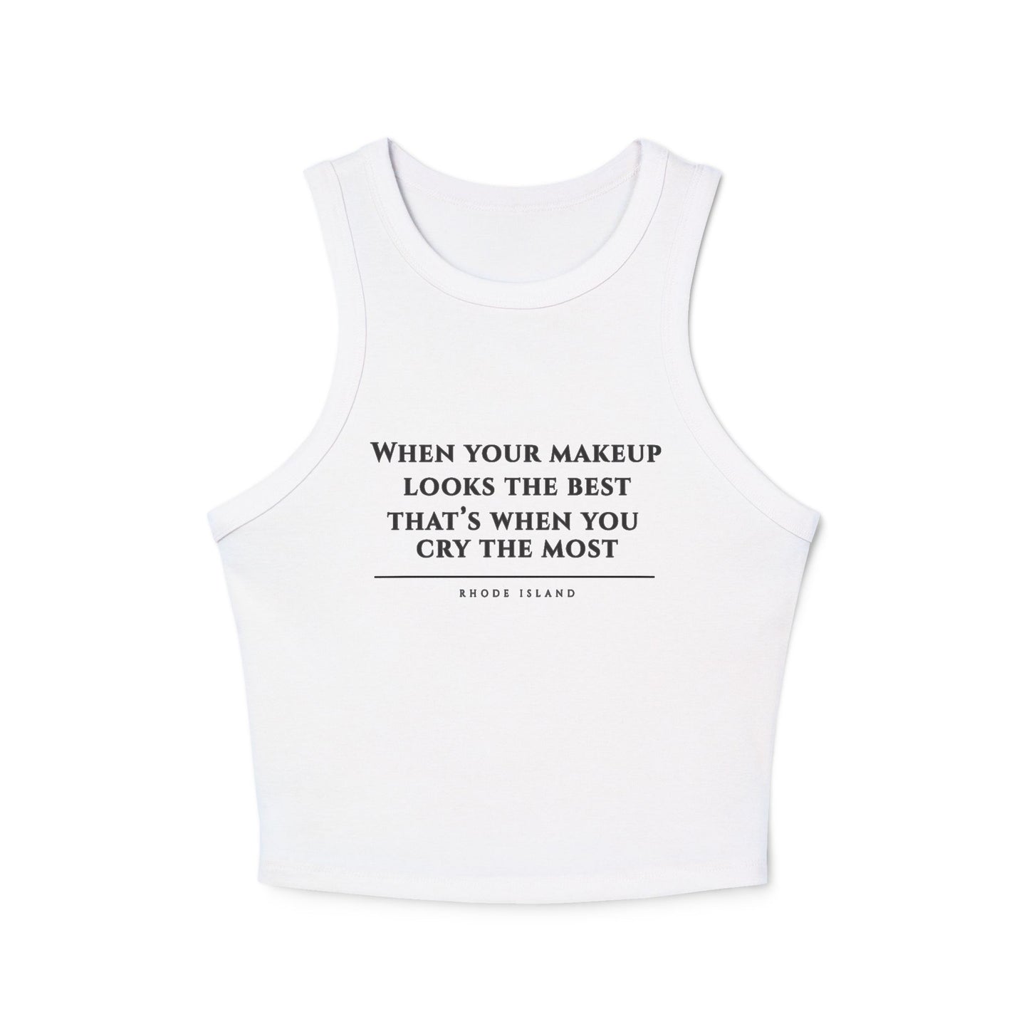 Rhode Island When Your Makeup Looks The Same Tank Top | White Ribbed Racerback Cropped Tank RHORI