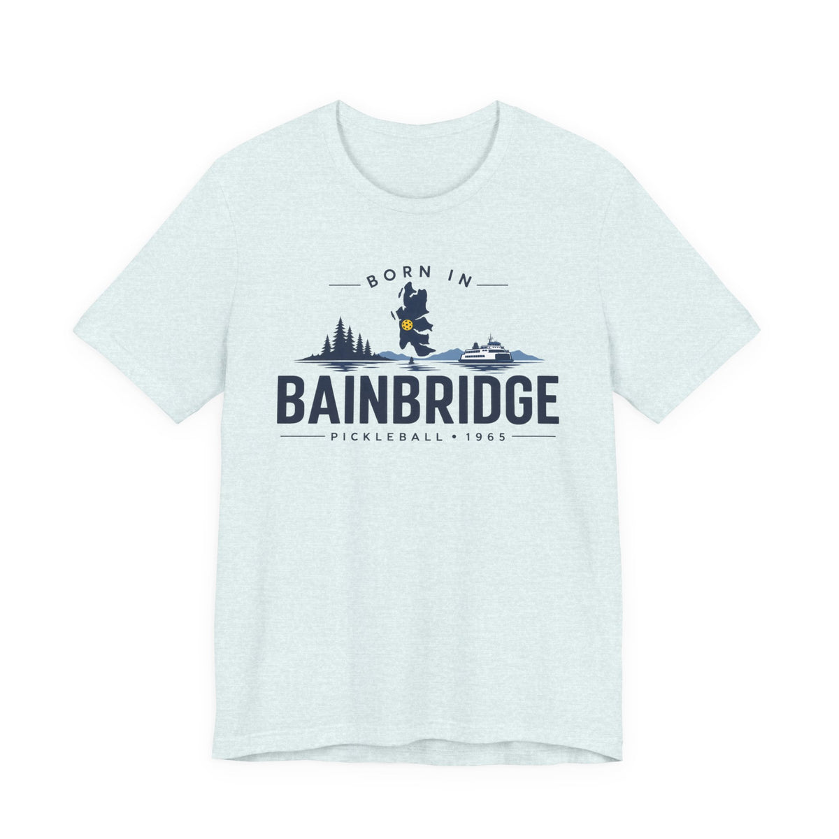 Born in Bainbridge Pickleball 1965 Tee | Bainbridge Island Washington