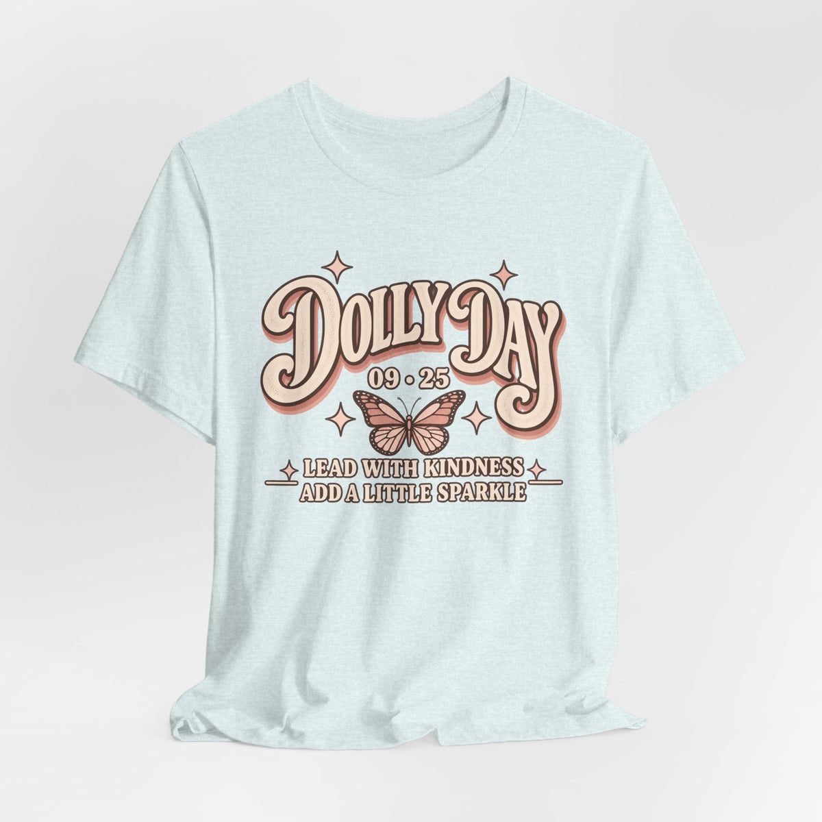 Dolly Day 9•25 Tee | Lead With Kindness & Add a Little Sparkle